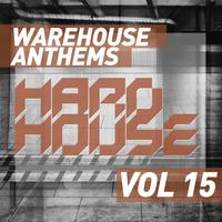 Warehouse Anthems: Hard House, Vol. 15