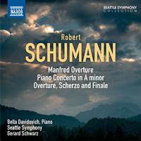 SCHUMANN, R.: Manfred: Overture / Piano Concerto / Overture, Scherzo and Finale (Davidovich, Seattle Symphony, Schwarz)