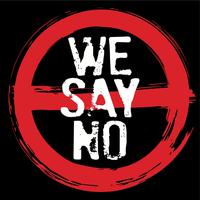 We Say No