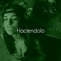 Haciendolo (feat. Ginger Eyes)