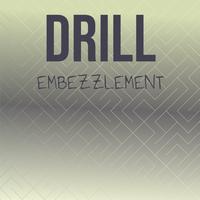 Drill Embezzlement