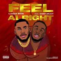 Feel Alright (feat. Chief Dejjy)