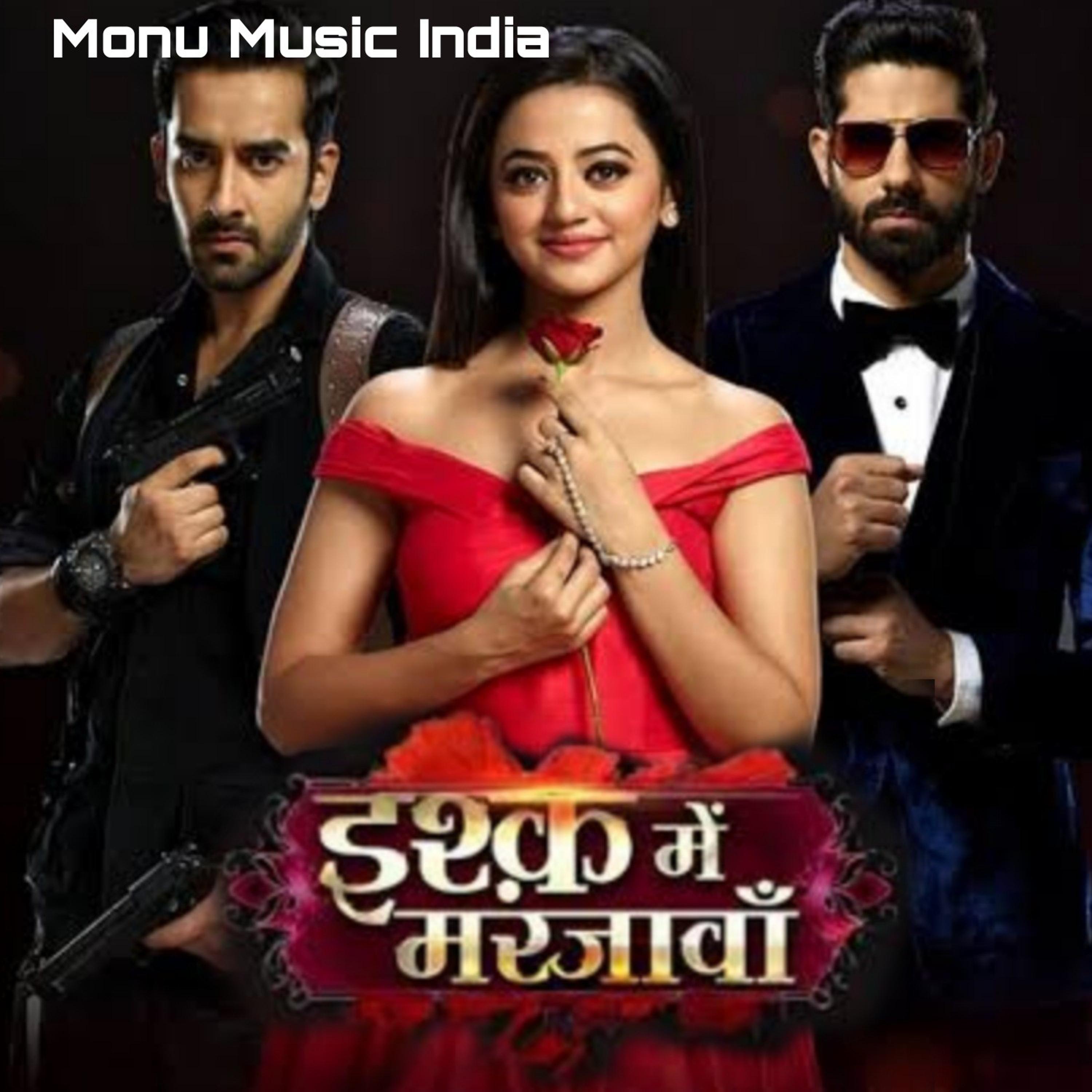 Ishq Mein Marjawan (Duet)_Monu Music India_Ishq Mein Marjawan (Duet) | 在线播放_Ishq Mein Marjawan (Duet)歌词_Ishq Mein Marjawan (Duet)下载 | 网易云音乐