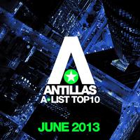 Antillas A-List Top 10 - June 2013