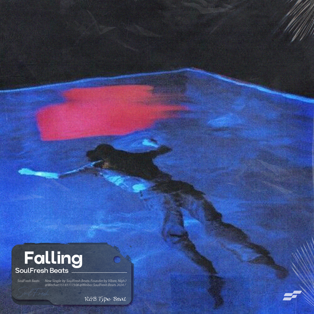 R&B Type Beat "Falling"_SOULFRESH BEATS_R&B Type Beat "Falling" | 在线播放_R&B Type Beat "Falling"歌词_R&B Type Beat "Falling"下载 | 网易云音乐