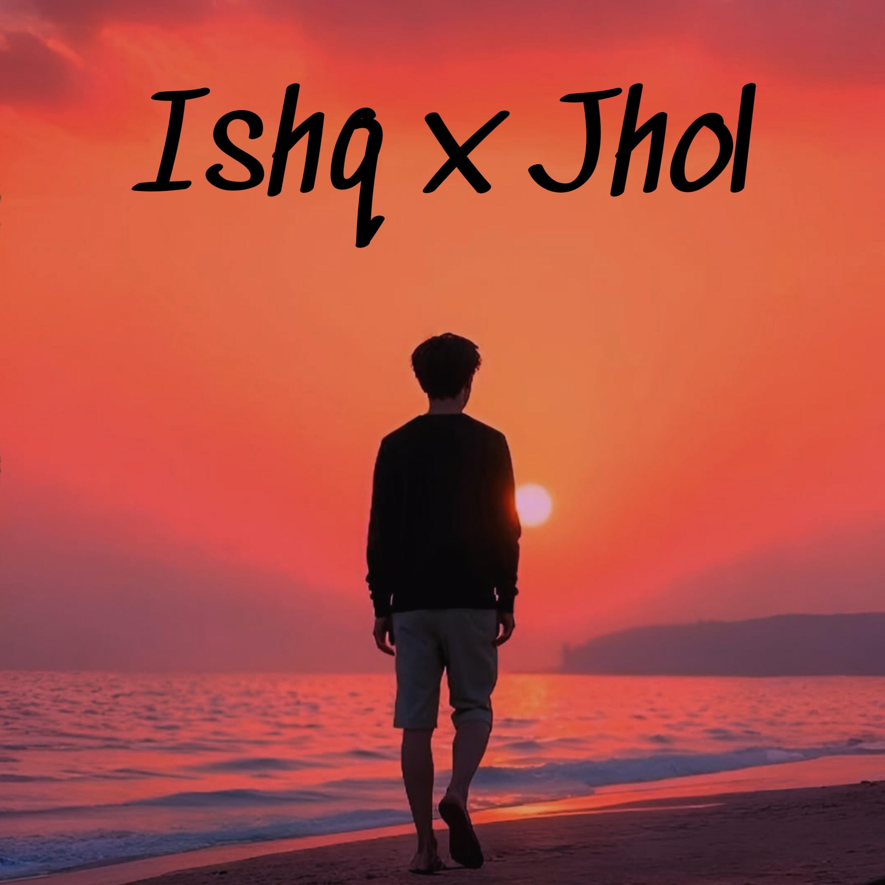 Ishq x Jhol