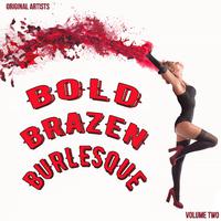 Bold, Brazen & Burlesque, Vol. 2