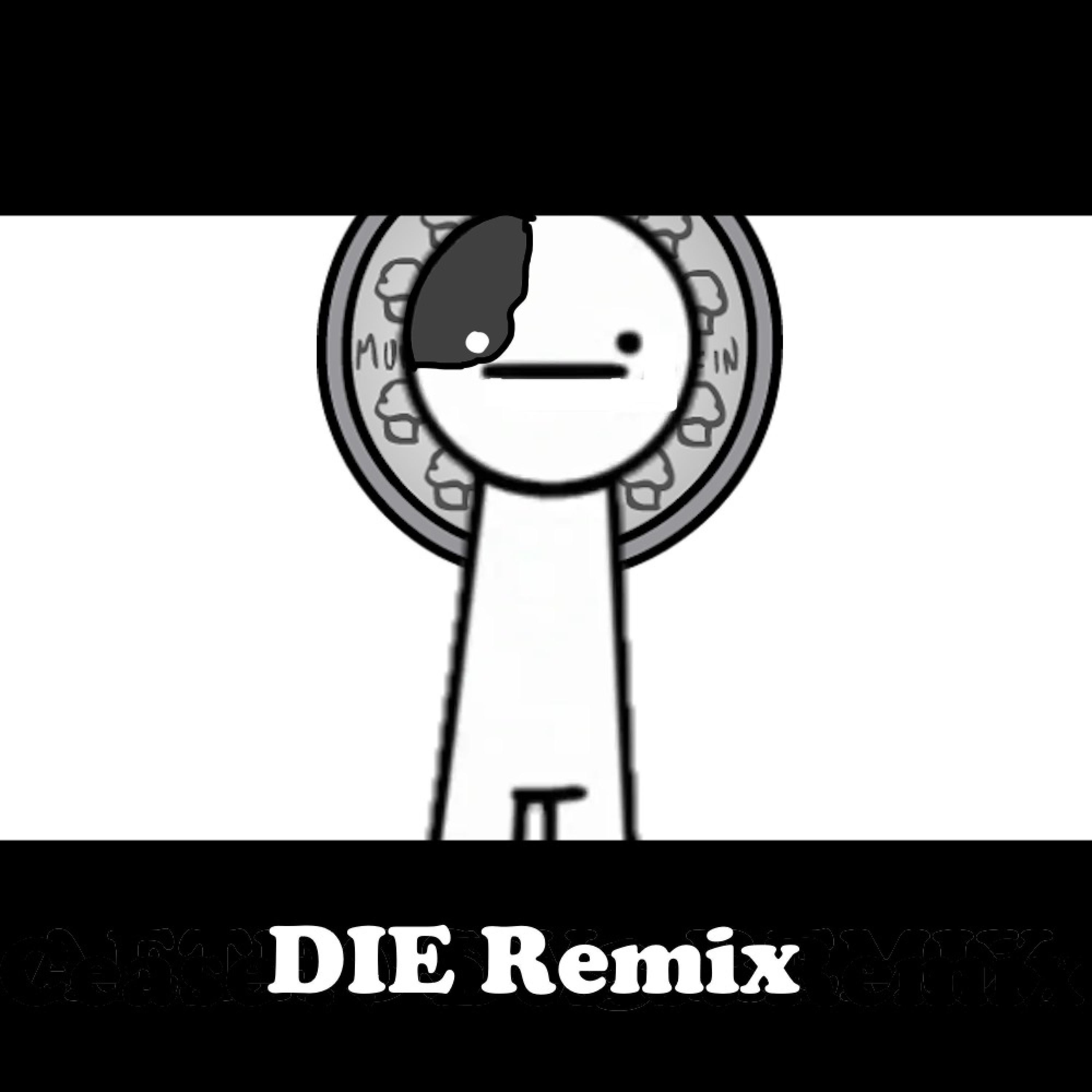 DIE (REMIX)