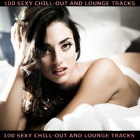 100 Sexy Chill-Out and Lounge Tracks