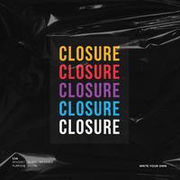 CLOSURE