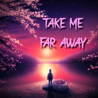 Take Me Far Away (feat. Lucifer II & Aubrey Adams)