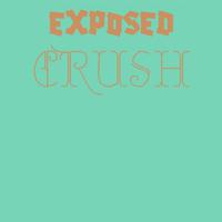 Exposed Crush