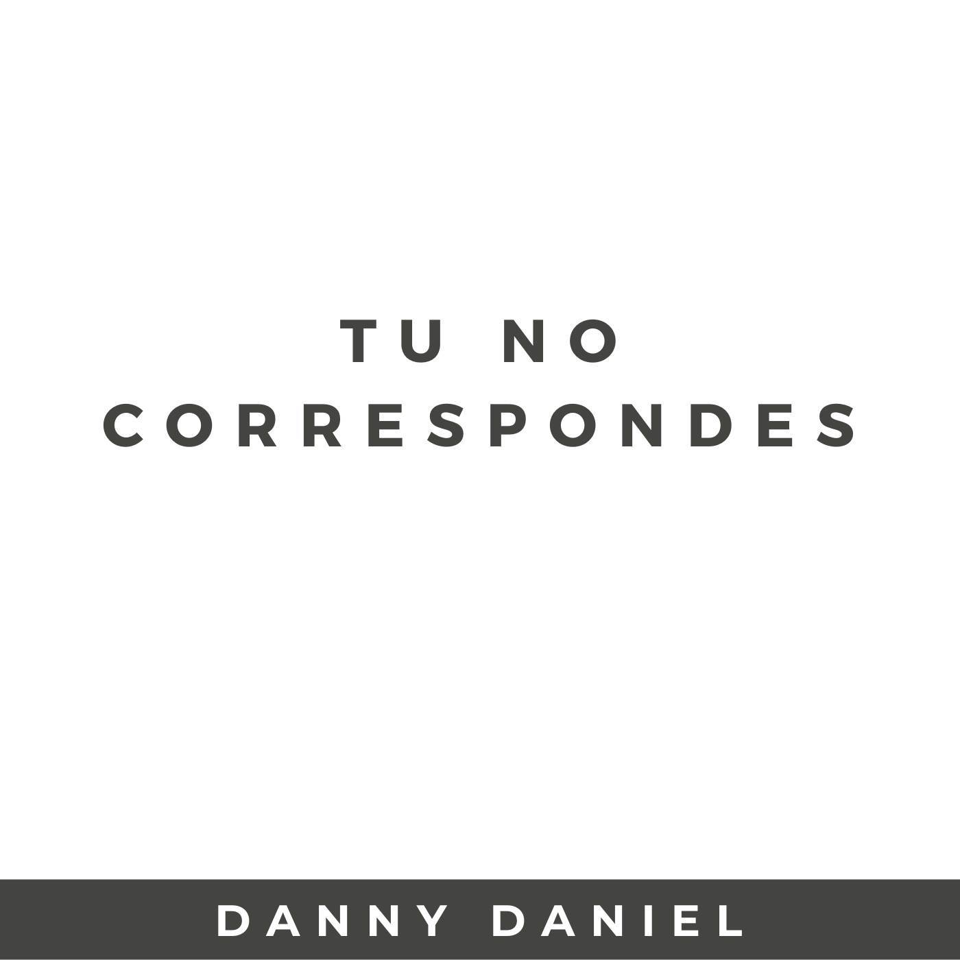 Tu no correspondes