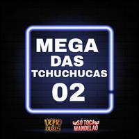 Mega das Tchuchucas 02