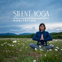 Slient Yoga Meditation: Morning Yoga Song, Yoga Music for Relaxation