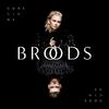 BROODS - Worth The Fight