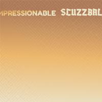 Impressionable Scuzzball