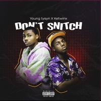 Don't Snitch (feat. Young Tyson)