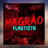 Mc Luchrys - Magrão Flautista