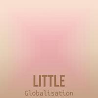 Little Globalisation