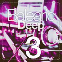 Balearic Deep, Vol. 3 (Beat, Rhythm & Fashion)