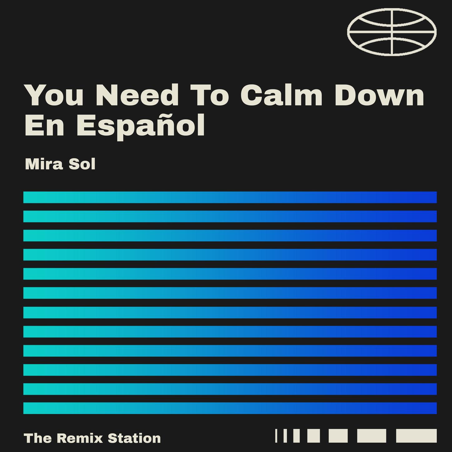 You Need To Calm Down en Español