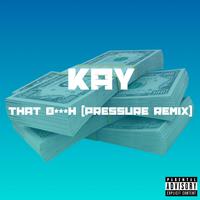 That B***h (Pressure Remix)