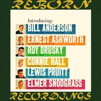 Introducing Bill Anderson, Ernest Ashworth, Roy Drusky, Connie Hall, Lewis Pruitt, Elmer Snodgrass (HD Remastered)