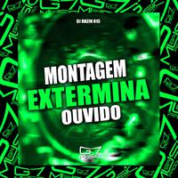 Montagem Extermina Ouvido