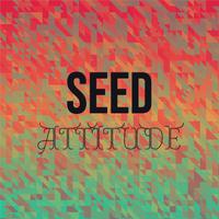 Seed Attitude