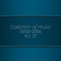 Collection of Music 2010-2016, Vol. 27