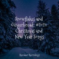 Snowflakes and Gingerbread: #2021 Christmas and New Year Songs