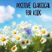 Positive Classical For Kids