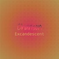 Chanson Excandescent