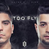 Dayme y el High Presentan: Too Fly