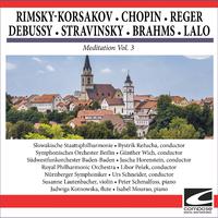 Rimsky-korsakov - Chopin - Reger - Debussy - Stravinsky - Brahms - Lalo - Meditation Vol. 3