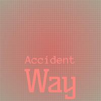 Accident Way