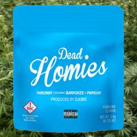 Dead Homies (feat. Papichy & Bankskee)