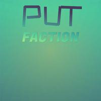 Put Faction