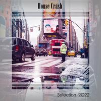 HOUSE CRASH SELECTION 2022