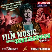 Shostakovich: Hamlet Suite, The Unforgettable Year, Five Days and Five Nights Suite & The Young Guard Suite