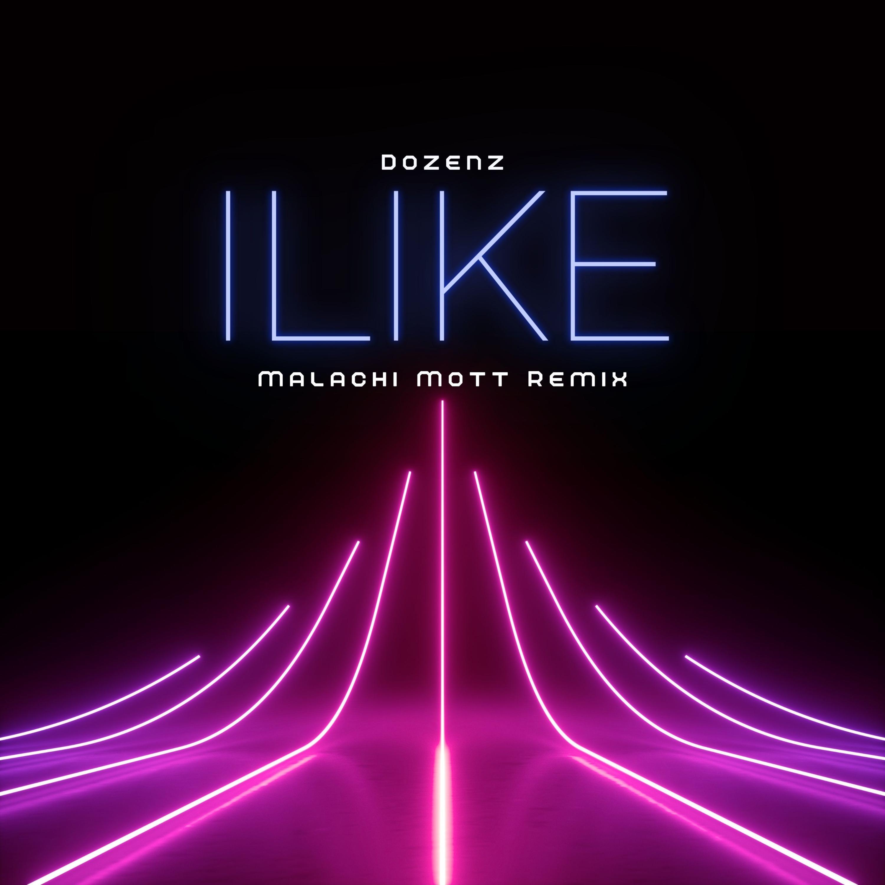 iLike (feat. The Crushboys) (Malachi Mott Remix)