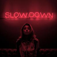 Slow Down (feat. Feedbach)