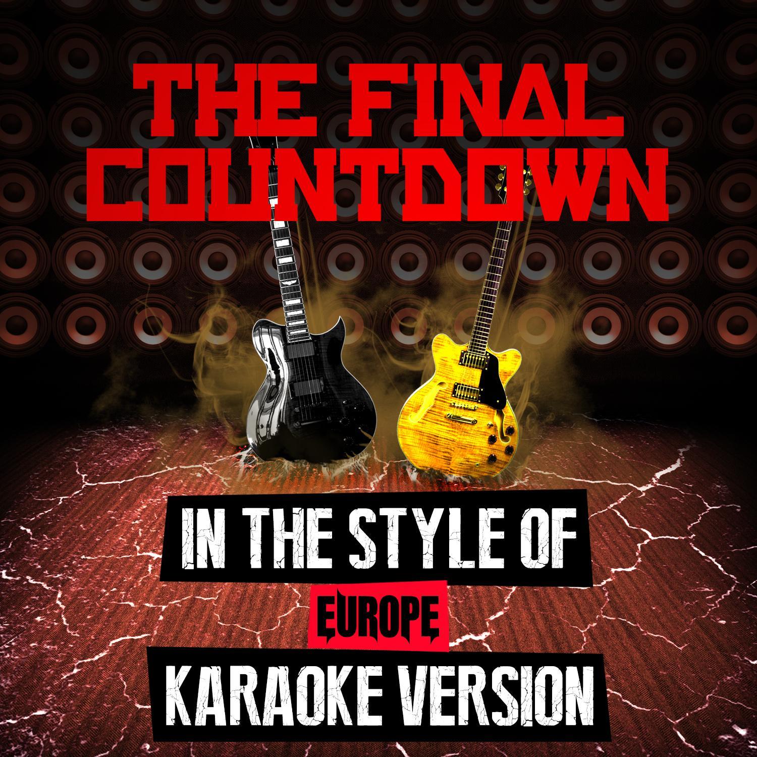 The Final Countdown (In the Style of Europe) [Karaoke Version]_Ameritz Audio Karaoke_The Final Countdown (In the Style of Europe) [Karaoke Version] - Single | 在线播放_The Final Countdown (In the Style of Europe) [Karaoke Version]歌词_The Final Countdown (In the Style of Europe) [Karaoke Version]下载 | 网易云音乐