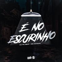 É no Escurinho