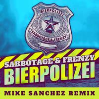 Bierpolizei (Mike Sanchez Remix)