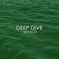 Deep Dive - Vivaldi