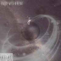 Enjoy with a Blunt