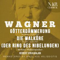 WAGNER: GÖTTERDÄMMERUNG, DIE WALKÜRE (DER RING DES NIBELUNGEN)