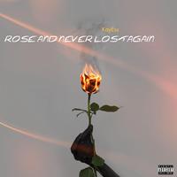 Rose and Never Lost Again